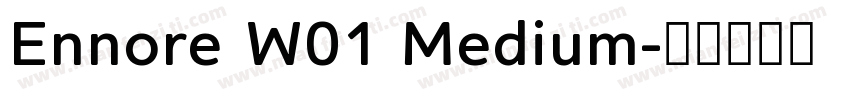 Ennore W01 Medium字体转换